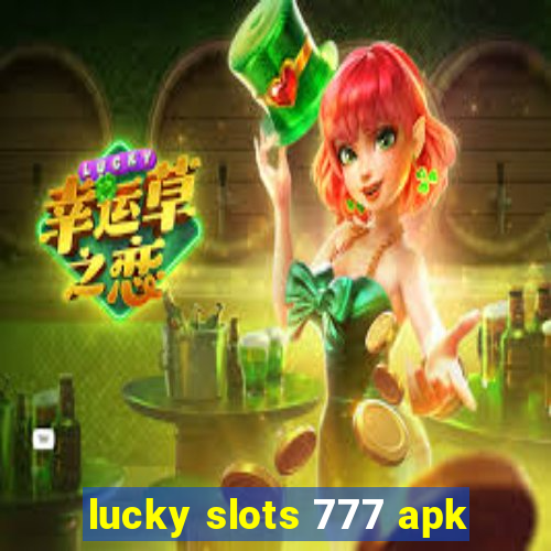 lucky slots 777 apk